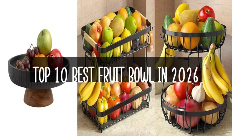 Top 10 Best Fruit Bowl in 2026