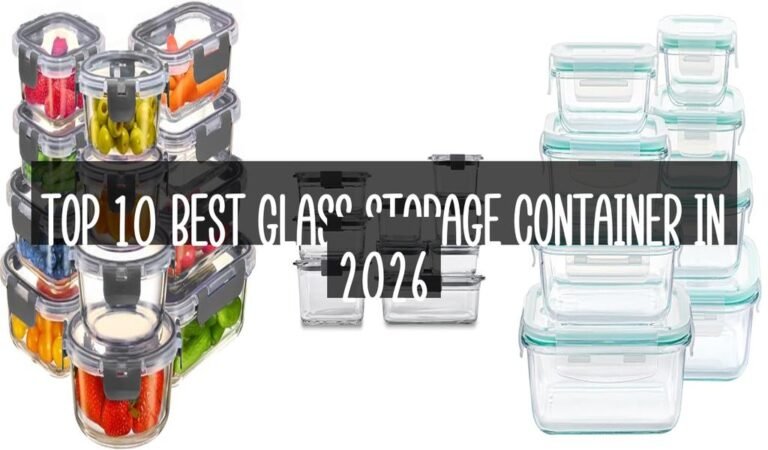 Top 10 Best Glass Storage Container in 2026
