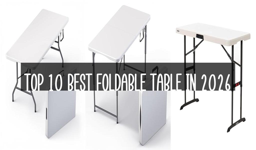 Top 10 Best Foldable Table in 2026