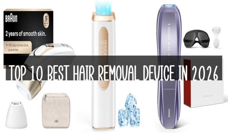 Top 10 Best Hair Removal Device in 2026