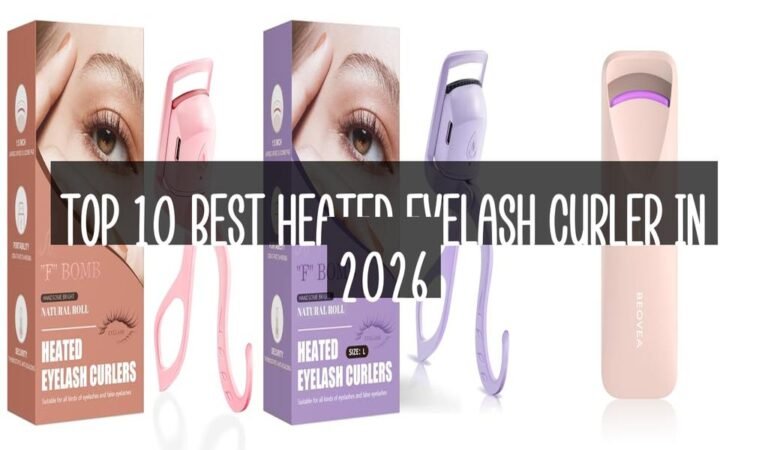 Top 10 Best Heated Eyelash Curler in 2026